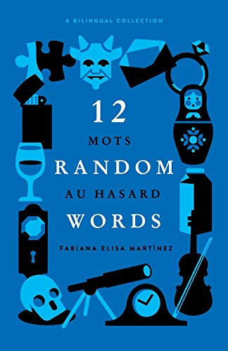 Stock image for 12 Random Words / 12 Mots au Hasard: A Bilingual Collection - (English / French) (French Edition) for sale by Big River Books