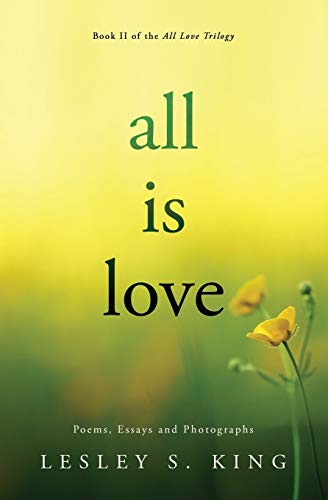 Stock image for All Is Love: Poems, Essays and Photographs (All Love) for sale by SecondSale
