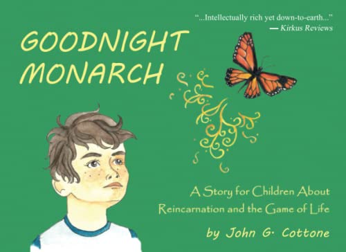 Stock image for Goodnight Monarch: A Story for Children About Reincarnation and the Game of Life for sale by GF Books, Inc.