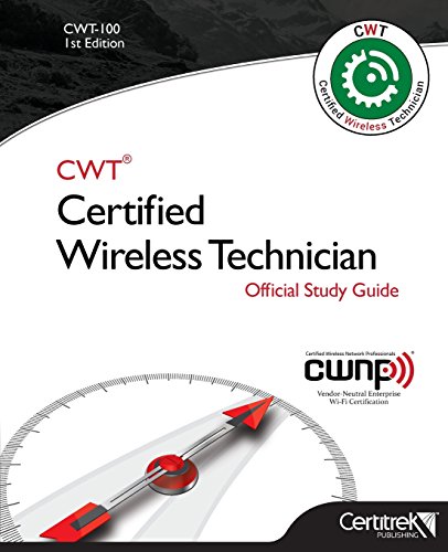 Stock image for CWT-100: Certified Wireless Technician: Official Study Guide for sale by BooksRun
