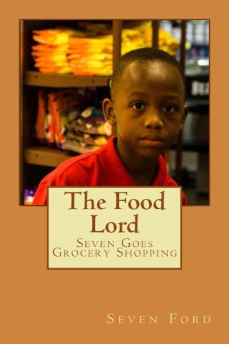 Beispielbild fr The Food Lord: Seven Goes Grocery Shopping zum Verkauf von THE SAINT BOOKSTORE