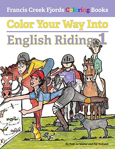 Stock image for Color Your Way Into English Riding 1 (Francis Creek Fjords Coloring Books) for sale by Lucky's Textbooks
