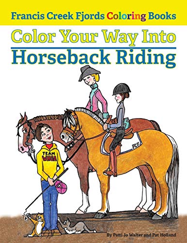 Stock image for Color Your Way Into Horseback Riding (Francis Creek Fjords Coloring Book) for sale by Save With Sam