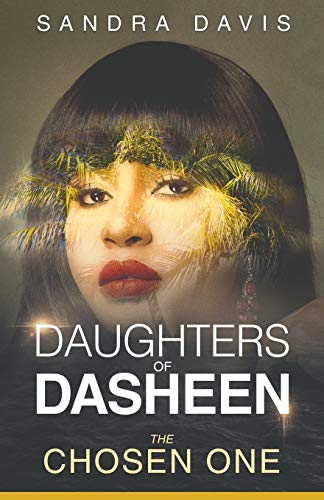 Stock image for DAUGHTERS OF DASHEEN: THE CHOSEN ONE for sale by SecondSale