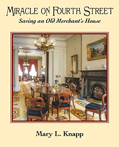 Stock image for Miracle on Fourth Street: Saving an Old Merchant's House for sale by GF Books, Inc.