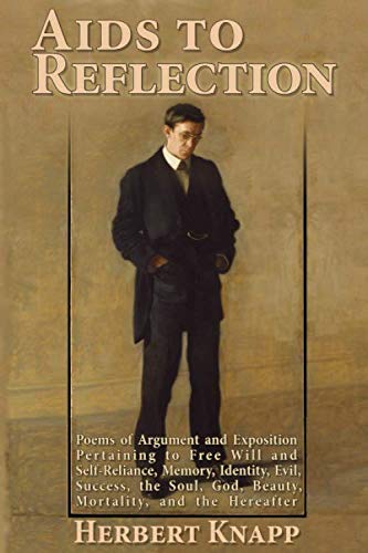 Immagine stock per Aids to Reflection: Poems of Argument and Exposition pertaining to Free Will and Self-Reliance, Memory, Identity, Evil, Success, the Soul, God, Beauty, Mortality, and the Hereafter