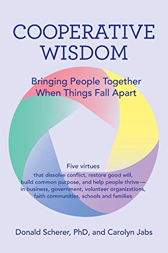 9780997166811: Cooperative Wisdom: Bringing People Together When Things Fall Apart