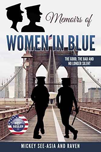 9780997168754: Memoirs of Women in Blue: The Good, The Bad and No Longer Silent