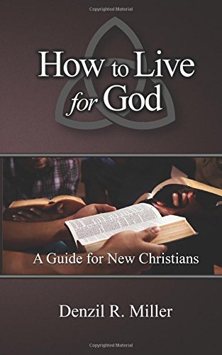 Beispielbild fr How to Live for God: A Guide for New Christians zum Verkauf von Revaluation Books