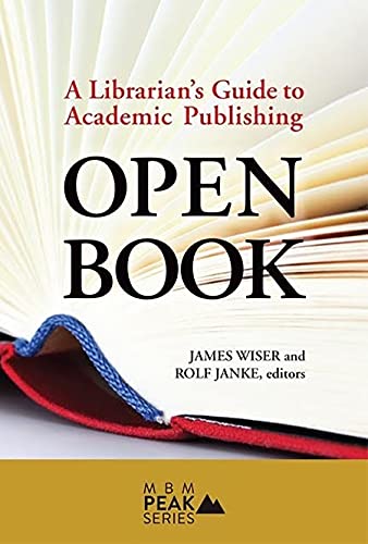 Stock image for Open Book : A Librarians Guide to Academic Publishing for sale by Better World Books