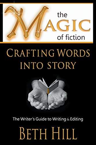 Beispielbild fr The Magic of Fiction: Crafting Words into Story: The Writer's Guide to Writing & Editing zum Verkauf von WorldofBooks