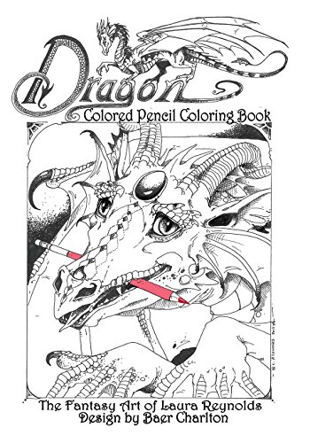 Imagen de archivo de Dragon: Colored Pencil Coloring Book, the Fantasy Art of Laura Reynolds a la venta por Revaluation Books