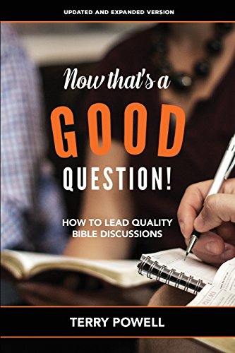 Stock image for Now That's a Good Question!: How to Lead Quality Bible Discussions for sale by ThriftBooks-Atlanta