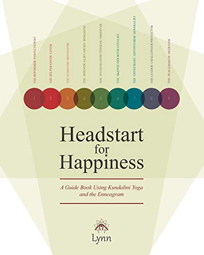 

Headstart for Happiness: A Guide Book Combining Kundalini Yoga and the Enneagram (Paperback or Softback)