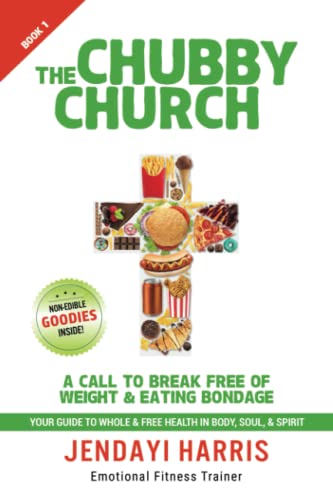 Stock image for The Chubby Church: A Call to Break Free of Weight and Eating Bondage for sale by Front Cover Books