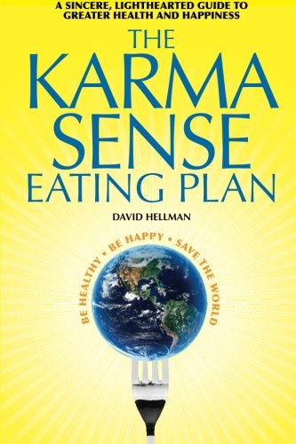 9780997187908: The Karma Sense Eating Plan: A Sincere, Lighthearted Guide to Greater Health and Happiness