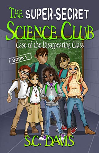 9780997190502: The Super-Secret Science Club: Case of the Disappearing Glass