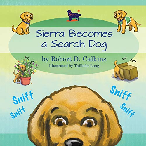 Beispielbild fr Sierra Becomes a Search Dog (Sierra the Search Dog) zum Verkauf von Seattle Goodwill