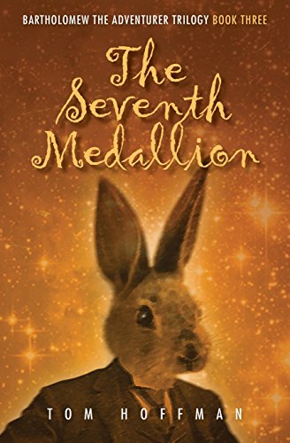 Beispielbild fr The Seventh Medallion (Bartholomew the Adventurer Trilogy) zum Verkauf von SecondSale