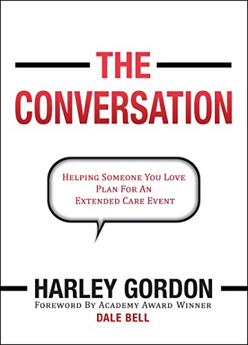 9780997200119: The Conversation: Helping Someone You Love Plan For An Extended Care Event