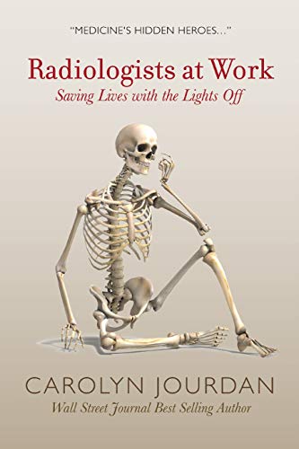 Stock image for Radiologists at Work: Saving Lives with the Lights Off (X-Ray Visions) for sale by Goodbookscafe