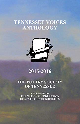 9780997201512: Tennessee Voices Anthology 2015-2016: The Poetry Society of Tennessee