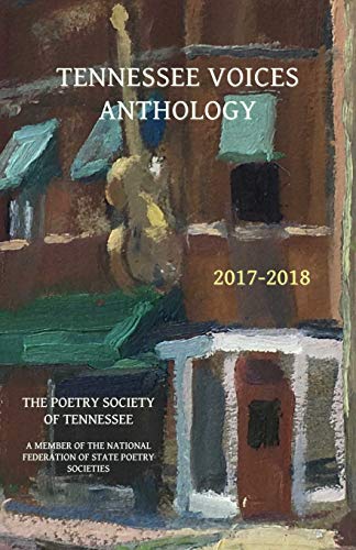 Stock image for Tennessee Voices Anthology 2017-2018: The Poetry Society of Tennessee for sale by ThriftBooks-Atlanta