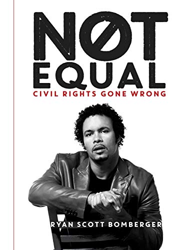 Imagen de archivo de Not Equal: Civil Rights Gone Wrong a la venta por Front Cover Books