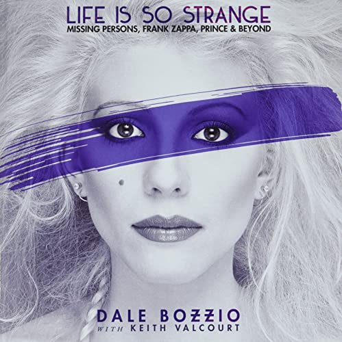 Imagen de archivo de Life Is So Strange - Missing Persons, Frank Zappa, Prince & Beyond a la venta por Book Deals