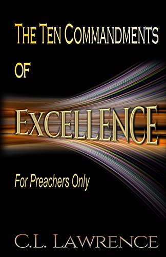 Stock image for The Ten Commandments of Excellence: For Preachers Only for sale by THE SAINT BOOKSTORE