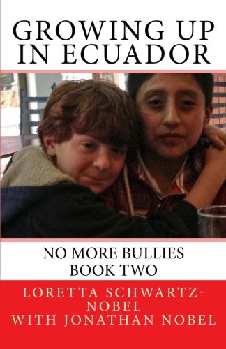 9780997210811: Growing Up in Ecuador: No More Bullies: Volume 2