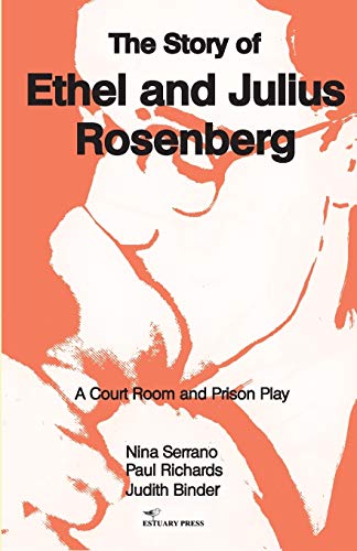 Beispielbild fr The Story of Ethel and Julius Rosenberg : A Court Room and Prison Play zum Verkauf von Better World Books