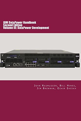 Imagen de archivo de IBM DataPower Handbook Volume III: DataPower Development: Second Edition a la venta por ThriftBooks-Atlanta