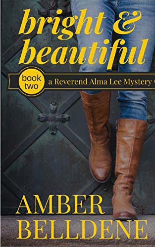 Stock image for Bright & Beautiful (A Reverend Alma Lee Mystery) for sale by Lucky's Textbooks