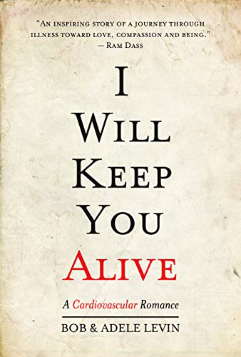 Stock image for I Will Keep You Alive: A Cardiovascular Romance for sale by SecondSale