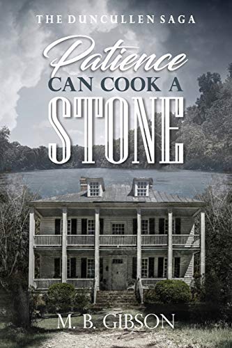 Stock image for Patience Can Cook a Stone (The Duncullen Saga)