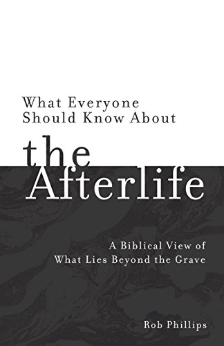 Stock image for What Everyone Should Know About the Afterlife: A Biblical View of What Lies Beyond the Grave for sale by SecondSale