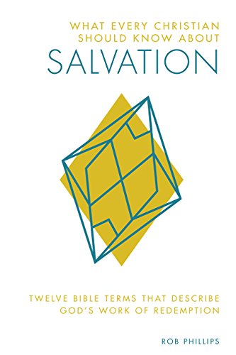 Beispielbild fr What Every Christian Should Know About Salvation: Twelve Bible Terms That Describe God's Work of Redemption zum Verkauf von Read&Dream