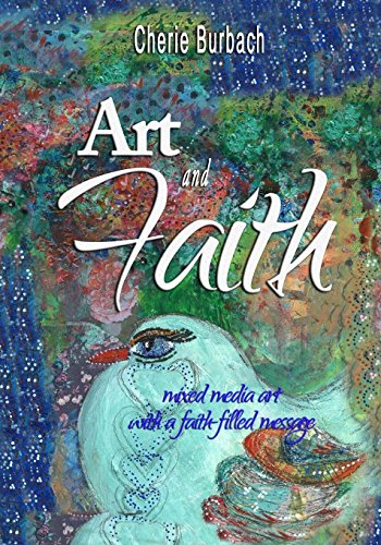 Beispielbild fr Art and Faith: mixed media art with a faith-filled message zum Verkauf von Lucky's Textbooks