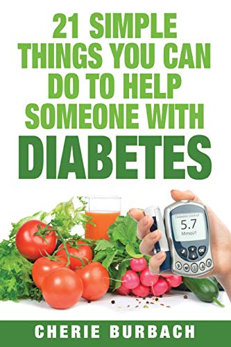 Beispielbild fr 21 Simple Things You Can Do To Help Someone With Diabetes zum Verkauf von Lucky's Textbooks