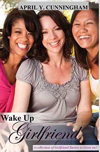 Stock-Bild f�r Wake Up Girlfriend: A Collection of Girlfriend Stories to Grow on!