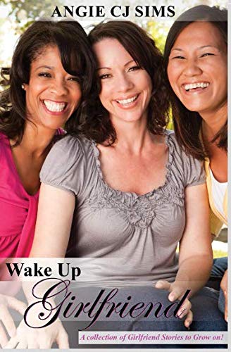 Stock image for Wake Up Girlfriend: A collection of Girlfriend Stories to Grow on! for sale by Revaluation Books