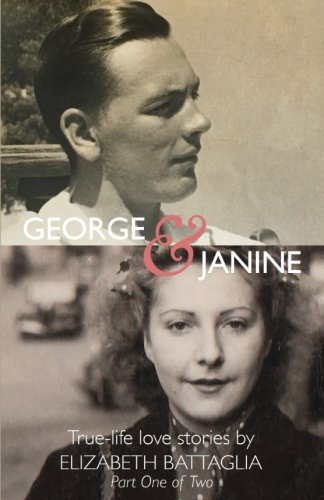 George & Janine: True-life love Stories: Volume 1 - Battaglia ...