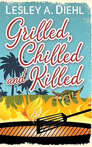 9780997234930: Grilled, Chilled and Killed: Book 2 in the Big Lake Murder Mysteries