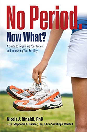 9780997236675: No Period. Now What?: A Guide to Regaining Your Cycles and Improving Your Fertility