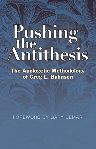 9780997240221: Pushing the Antithesis: The Apologetic Methodology