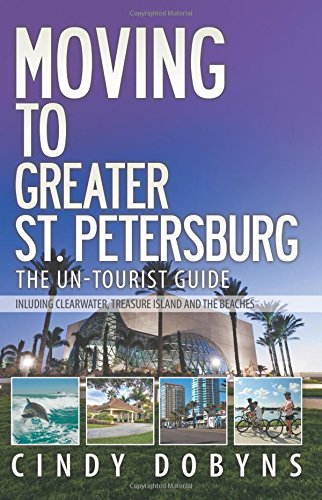 Stock image for Moving to Greater St. Petersburg: The Un-Tourist Guide for sale by ThriftBooks-Atlanta