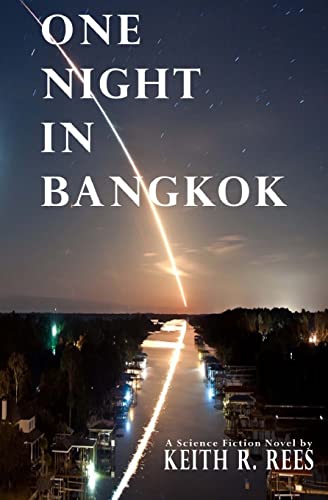 Stock image for One Night in Bangkok: A Science Fiction Novel (One Night Trilogy) for sale by Half Price Books Inc.