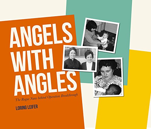 Beispielbild für Angels with Angles: The Rogue Nuns behind Operation Breakthrough zum Verkauf von Zoom Books Company