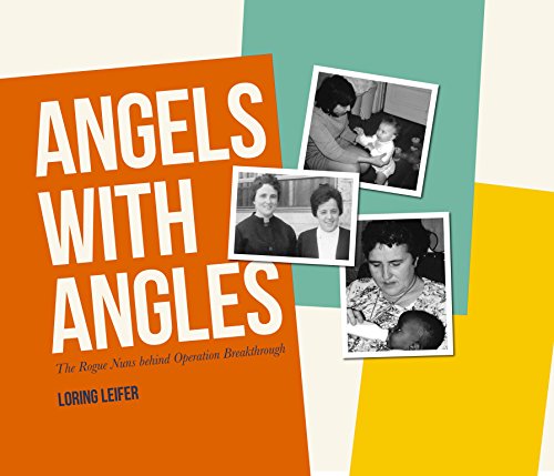 Imagen de archivo de Angels with Angles: The Rogue Nuns behind Operation Breakthrough a la venta por Zoom Books Company